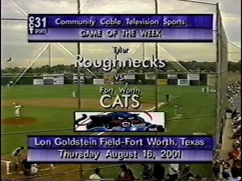 Community Cable Television Sports CCCT 31 Game of the Week title card: Tyler Roughnecks vs. Fort Worth Cats, Lon Goldstein Field, Fort Worth, Texas, Thursday August 16, 2001