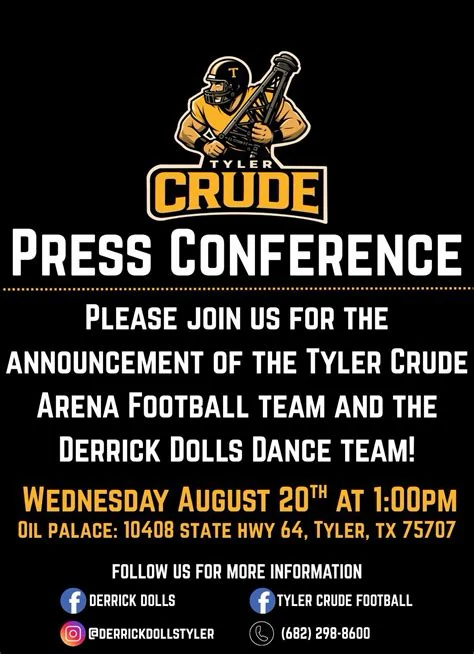 Tyler Crude press conference flyer announcing the Tyler Crude arena football team and the Derrick Dolls dance team, Wednesday August 20 at 1:00 PM at the Oil Palace, 10408 State Hwy 64, Tyler, Texas